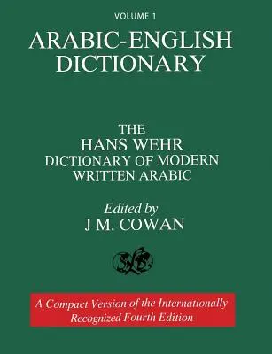 1. diel: Arabsko-anglický slovník: Hans Wehr Dictionary of Modern Written Arabic. Štvrté vydanie. - Volume 1: Arabic-English Dictionary: The Hans Wehr Dictionary of Modern Written Arabic. Fourth Edition.