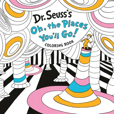 Dr. Seuss: Oh, the Places You'll Go! Omaľovánky - Dr. Seuss's Oh, the Places You'll Go! Coloring Book