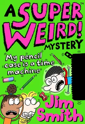 Super divné! Záhada: Moje puzdro na ceruzky je stroj času - Super Weird! Mystery: My Pencil Case is a Time Machine