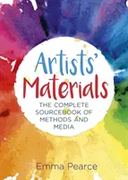 Umelecké materiály - Úplná príručka metód a médií - Artists' Materials - The Complete Source book of Methods and Media