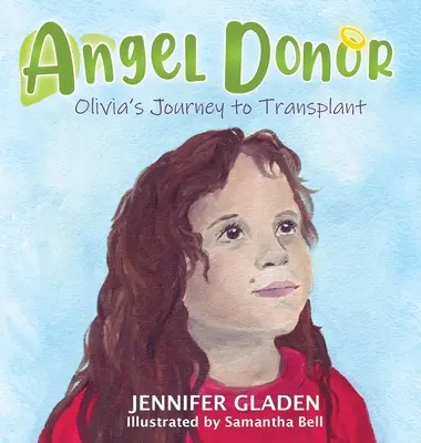 Anjelský darca: Cesta Olivie k transplantácii - Angel Donor: Olivia's Journey to Transplant