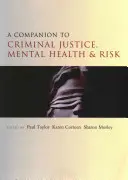 A Companion to Criminal Justice, Mental Health and Risk
