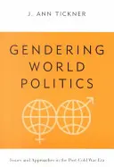 Gendering World Politics: Otázky a prístupy v období po skončení studenej vojny - Gendering World Politics: Issues and Approaches in the Post-Cold War Era