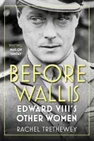Pred Wallis: Ďalšie ženy Eduarda VIII. - Before Wallis: Edward VIII's Other Women