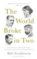 Svet sa rozpadol na dve časti - Virginia Woolfová, T. S. Eliot, D. H. Lawrence, E. M. Forster a rok, ktorý zmenil literatúru - World Broke in Two - Virginia Woolf, T. S. Eliot, D. H. Lawrence, E. M. Forster and the Year that Changed Literature