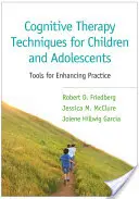 Techniky kognitívnej terapie pre deti a dospievajúcich: Nástroje na zlepšenie praxe - Cognitive Therapy Techniques for Children and Adolescents: Tools for Enhancing Practice
