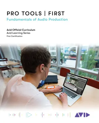 Pro Tools First: Základy zvukovej produkcie - Pro Tools First: Fundamentals of Audio Production