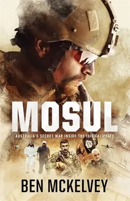 Mosul: Austrálska tajná vojna vnútri kalifátu Isis - Mosul: Australia's Secret War Inside the Isis Caliphate