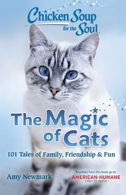 Sliepková polievka pre dušu: Kúzlo mačiek: Kočičia kniha: 101 príbehov o rodine, priateľstve a zábave - Chicken Soup for the Soul: The Magic of Cats: 101 Tales of Family, Friendship & Fun