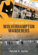 Počiatky Wolverhampton Wanderers - The Origins of Wolverhampton Wanderers