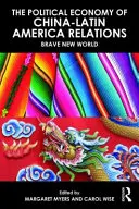 Politická ekonómia čínsko-latinskoamerických vzťahov v novom tisícročí: Odvážny nový svet - The Political Economy of China-Latin America Relations in the New Millennium: Brave New World