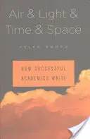 Vzduch a svetlo a čas a priestor: Ako píšu úspešní akademici - Air & Light & Time & Space: How Successful Academics Write