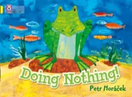 Nerobiť nič - Doing Nothing