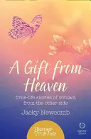 Dar z neba - skutočné príbehy o kontakte z druhej strany - Gift from Heaven - True-Life Stories of Contact from the Other Side