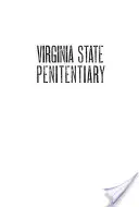 Štátna väznica vo Virgínii: História: neslávne známa - Virginia State Penitentiary: A Notorious History
