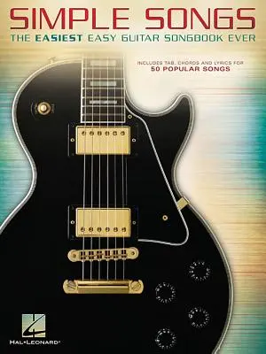 Jednoduché piesne: Najjednoduchší gitarový spevník všetkých čias (The Easiest Easy Guitar Songbook Ever) - Simple Songs: The Easiest Easy Guitar Songbook Ever