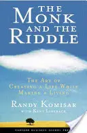 Mních a hádanka: Umelecké dielo: Ako si vytvoriť život a zároveň žiť - The Monk and the Riddle: The Art of Creating a Life While Making a Life