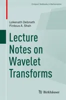 Poznámky k prednáškam o vlnkových transformáciách - Lecture Notes on Wavelet Transforms