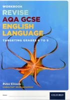 AQA GCSE English Language: Revision Workbook - Targeting Grades 6-9 - AQA GCSE English Language: Targeting Grades 6-9 - Revision Workbook