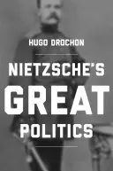 Nietzscheho veľká politika - Nietzsche's Great Politics
