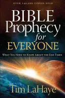Biblické proroctvá pre každého: Čo potrebujete vedieť o posledných časoch - Bible Prophecy for Everyone: What You Need to Know about the End Times