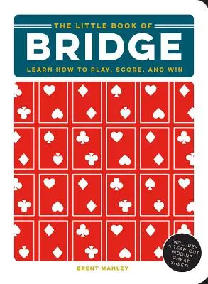Malá kniha o moste: Naučte sa hrať, skórovať a vyhrávať - The Little Book of Bridge: Learn How to Play, Score, and Win