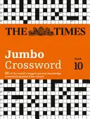 The Times 2 Jumbo Crossword Book 10: 60 najväčších svetových krížoviek z Times 2 - The Times 2 Jumbo Crossword Book 10: 60 of the World's Biggest Puzzles from the Times 2