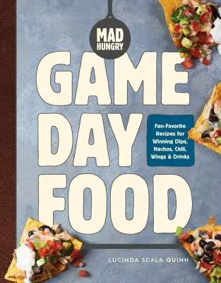 Šialený hlad: Hladný po jedle: Jedlo na deň hry: Recepty na víťazné dipy, nachos, chilli, krídla a nápoje: obľúbené recepty fanúšikov - Mad Hungry: Game Day Food: Fan-Favorite Recipes for Winning Dips, Nachos, Chili, Wings, and Drinks