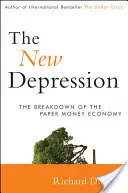 Nová depresia: Zlom ekonomiky papierových peňazí - The New Depression: The Breakdown of the Paper Money Economy