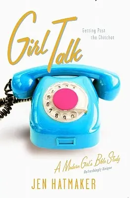 Girl Talk: Prekonanie rozprávania (Getting Past the Chitchat) - Girl Talk: Getting Past the Chitchat