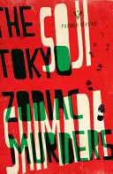 Tokijské zverokruhové vraždy - The Tokyo Zodiac Murders