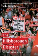 Katastrofa v Hillsborough: Ich vlastnými slovami - The Hillsborough Disaster: In Their Own Words