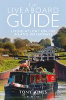 Sprievodca po živých lodiach: Život na vode na vnútrozemských vodných cestách - The Liveaboard Guide: Living Afloat on the Inland Waterways