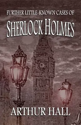 Ďalšie málo známe prípady Sherlocka Holmesa - Further Little-Known Cases of Sherlock Holmes