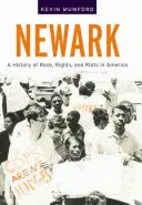Newark: História rasy, práv a nepokojov v Amerike - Newark: A History of Race, Rights, and Riots in America