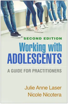 Práca s dospievajúcimi, druhé vydanie: Príručka pre praktických lekárov, druhé vydanie - Working with Adolescents, Second Edition: A Guide for Practitioners