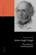 Arthur Hugh Clough: Poézia pochybujúceho ducha - Arthur Hugh Clough: The Poetry of a Questioning Spirit