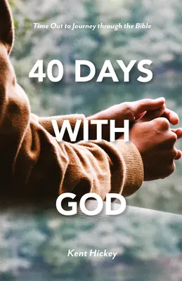 40 dní s Bohom: Čas na cestu cez Bibliu - 40 Days with God: Time Out to Journey Through the Bible