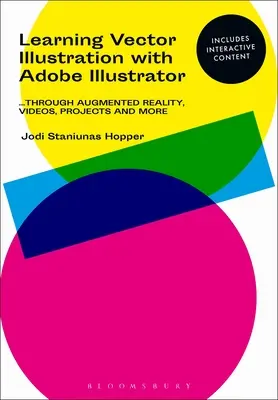 Výučba vektorových ilustrácií v programe Adobe Illustrator: ...prostredníctvom videí, projektov a ďalších materiálov - Learning Vector Illustration with Adobe Illustrator: ...Through Videos, Projects, and More