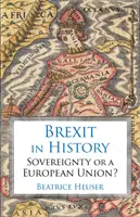Brexit v dejinách: Suverenita alebo Európska únia? - Brexit in History: Sovereignty or a European Union?