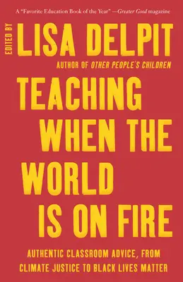 Vyučovanie, keď svet horí: Autentické rady pre triedu, od klimatickej spravodlivosti po Black Lives Matter - Teaching When the World Is on Fire: Authentic Classroom Advice, from Climate Justice to Black Lives Matter
