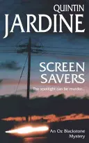 Záchrancovia obrazovky (séria Oz Blackstone, kniha 4) - Neodškriepiteľná záhada únosu a intríg - Screen Savers (Oz Blackstone series, Book 4) - An unputdownable mystery of kidnap and intrigue