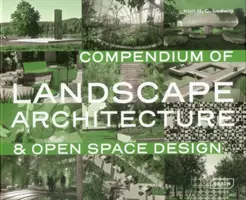 Kompendium krajinnej architektúry: a dizajn otvoreného priestoru - Compendium of Landscape Architecture: & Open Space Design