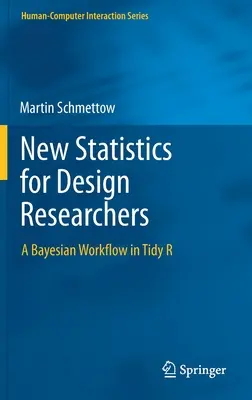 Nová štatistika pre výskumníkov v oblasti dizajnu: Bayesovský pracovný postup v programe Tidy R - New Statistics for Design Researchers: A Bayesian Workflow in Tidy R