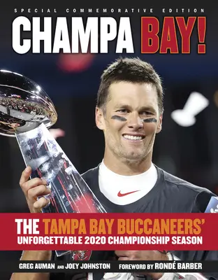 Champa Bay: Nezabudnuteľná majstrovská sezóna Tampa Bay Buccaneers v roku 2020 - Champa Bay: The Tampa Bay Buccaneers' Unforgettable 2020 Championship Season