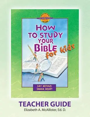 Discover 4 Yourself(r) Teacher Guide (Príručka pre učiteľa): Ako študovať Bibliu pre deti - Discover 4 Yourself(r) Teacher Guide: How to Study Your Bible for Kids