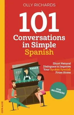 101 rozhovorov v jednoduchej španielčine - 101 Conversations in Simple Spanish