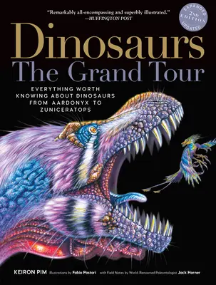 Dinosaury - veľká prehliadka, druhé vydanie: Všetko, čo stojí za to vedieť o dinosauroch od Aardonyxa po Zuniceratopsa - Dinosaurs--The Grand Tour, Second Edition: Everything Worth Knowing about Dinosaurs from Aardonyx to Zuniceratops