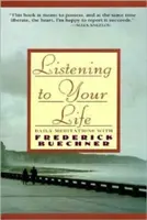 Počúvanie svojho života: Denné meditácie s Frederickom Buechnerom - Listening to Your Life: Daily Meditations with Frederick Buechner