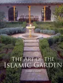 Umenie islamskej záhrady - The Art of the Islamic Garden